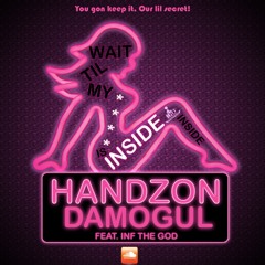 INSIDE Handzon Damogul feat. Inf The God