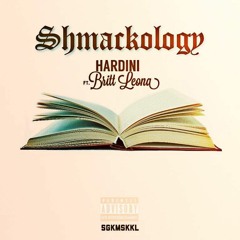 Hardini - Shmackology (Feat. Britt Leona }