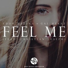 Eduu Medina & Gal Meraz (feat. Christian Joseph) - Feel Me