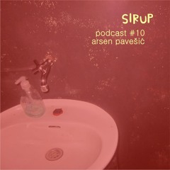Sirup Zagreb Podcast #10 Arsen Pavesic