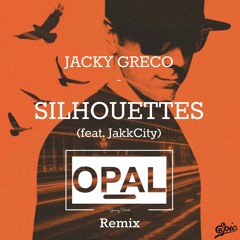 Jacky Greco - Silhouettes (feat. JakkCity) (OPAL Remix)