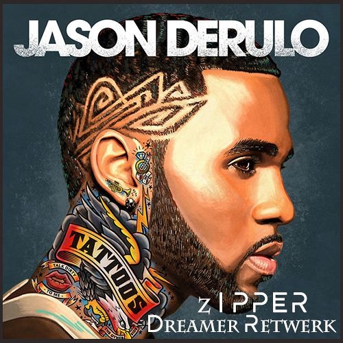 Stream Jason Derulo - Zipper (Dreamer Retwerk) by Trap Network | Listen  online for free on SoundCloud
