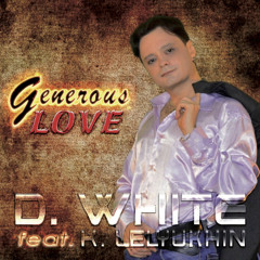 D. White - Generous Love (feat. K. Lelyukhin) [Extended Version]