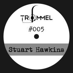 Trommel #005 - Stuart Hawkins