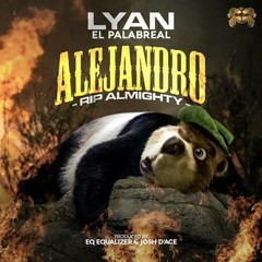 Lyan - Alejandro (RIP Almighty)