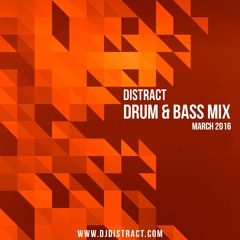 Distract - Drum & Bass Mix - March 2016