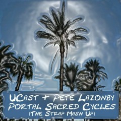 UCast & Pete Lazonby - Portal Sacred Cycles (The Strap Mash Up)