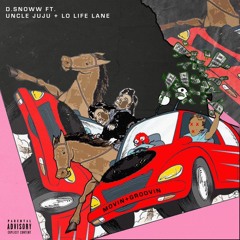 MOVIN & GROOVIN Feat. Uncle JuJu + Lo Life Lane (Prod. Xavier)