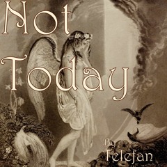 Not Today (Telefan jam)