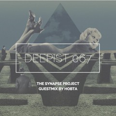 Deepist Podcast 067 The Synapse Project // Guestmix by ℋobta