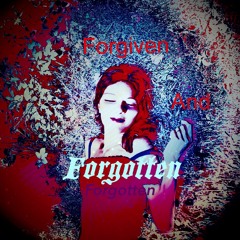 Forgiven And Forgotten | RosesAreBlue