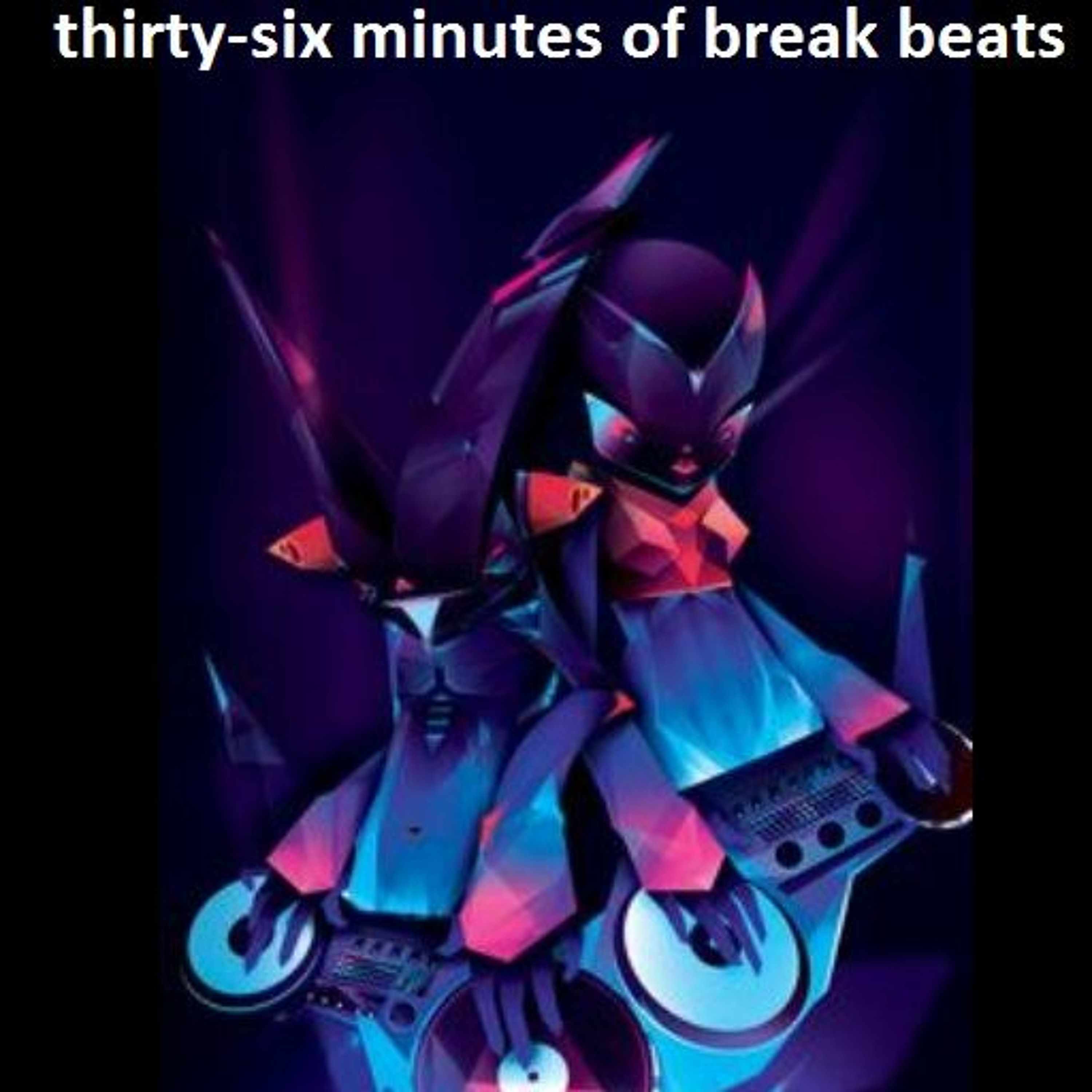 thirty six minutes of break beats episode artwork