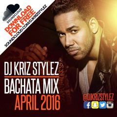 DJ Kriz Stylez - Bachata Mix April 2016