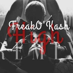 FreakO'Kash - High ( Remix )