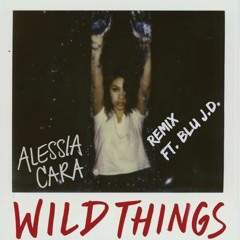 Alessia Cara - Wild Things Remix Ft. Blu J.D.
