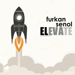 Furkan Senol - Elevate (Original Mix) [WRR108]