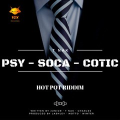 PSY-SOCA-COTIC ( Road Edit Version ) - T Nak [ Hot Pot Riddim ] Fox Productions - 2016 St Lucia Soca