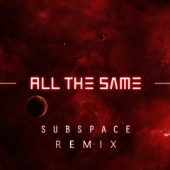 Umziky - All The Same (Subspace Remix)