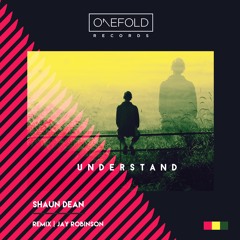 Understand | Shaun Dean | Out Now | Original Mix