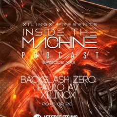 Xilinox Presents : Inside The Machine Podcast | Episode XXII : Backslash Zero