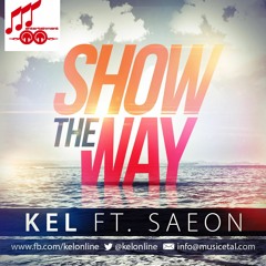 Kel - Show The Way ft Saeon