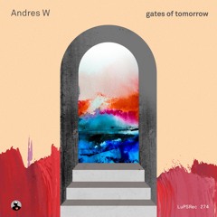 Andres W - Gates of Tomorrow (SuprSi Remix)