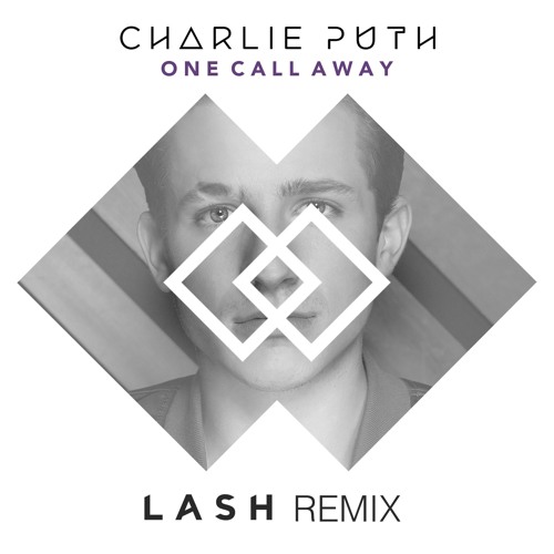 Charlie Puth - One Call Away (Lash Remix) by Lāsh | Free Listening on