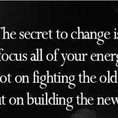 THE SECRET TO CHANGE......