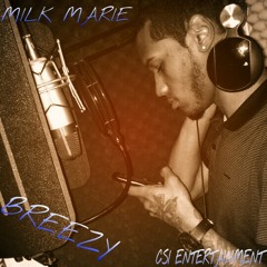 Milk Marie- Breezy #CSIENT