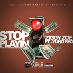 stop playin ZIGGY ZOE x YUNG SED.mp3