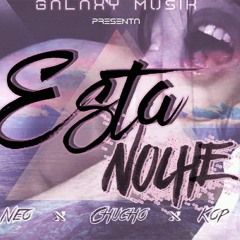 Esta Noche - Neo&Kop Ft. Chucho