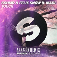 KSHMR & Felix Snow Ft. Madi - Touch (Alexön Remix) *REMIX CONTEST ENTRY*