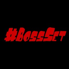#BossSet - We Back