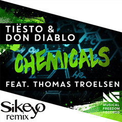 Tiësto & Don Diablo - Chemicals (Sikeyo Rework)