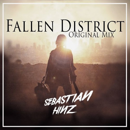 SebastianHinz - Fallen District (Original Mix)