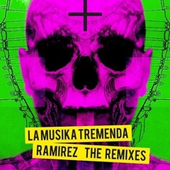 Ramirez - La Musika Tremenda (Ruben Montesco RMX)