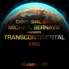 Ben Salem & Michael Bernava - Transcontinental - EP5