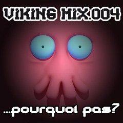 VIKING [Tié Gallériens - KMR Kru] FreeMix(004) "Pourquoi Pas?"