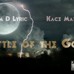 Battle of the Gods- Yenom D Lyric X Kace Mafioso