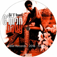 C'mon Baby (DJ "S" Rework)[ORE028]