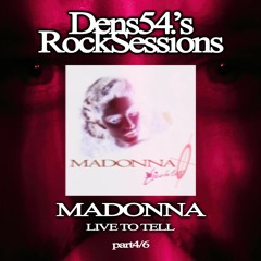 Madonna - Dens54's Rock Sessions - 04 - Live To Tell (Long Version) 256kbps
