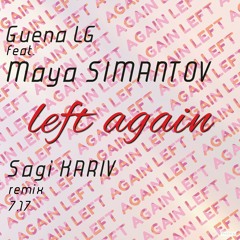 Guena LG. feat. Maya Simantov left again (Sagi Kariv remix)