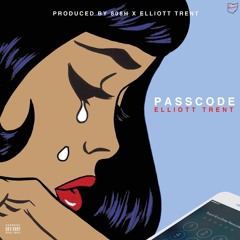 Elliott Trent - Passcode (Produced by 808-H x Elliott Trent)