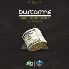 Buscarme X Indio X Flynt Hustle X Prod. By Bundles X Evg X DJFR
