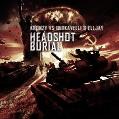 Headshot Burial (Elljay & DarkzMakaveli Reply)
