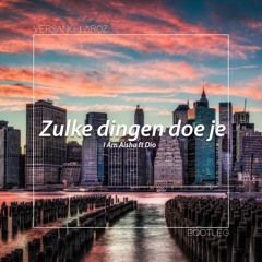 Zulke Dingen Doe Je (Versano Refix)