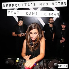 DeepCutta's NYC Nites Episode 19 with Dani Lehman