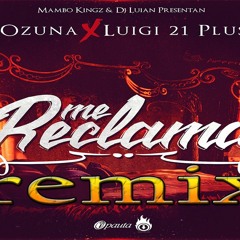 Me Reclamas Ozuna FT. Luigi 21 Plus (Remix Zuccu DJ)