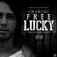 Chaboki -Free Lucky (Prod. By @RichBoyBeatz)