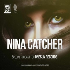 Mix Nina Catcher/Special PODCAST for ONESUN RECORDS/2016/03/28